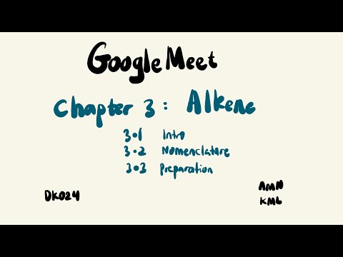 GoogleMeet | Chapter 3.1, 3.2 & 3.3 | Structure, Nomenclature & Preparation of Alkene | SES DK024