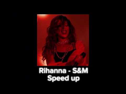 Rihanna - S&M (speed up)💥