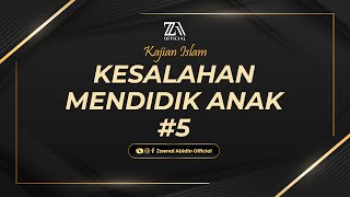[LIVE] ROSAIL FI TARBIYAH WAL AKHLAQ WAS SULUK "Kesalahan Mendidik Anak #5"