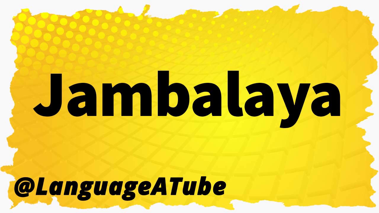 Jambalaya Pronunciation ⚡️ How To Pronounce Jambalaya! YouTube