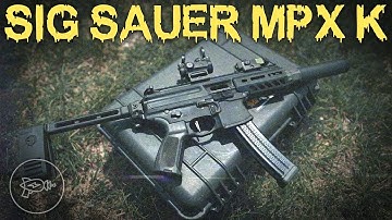 Cover Image for Sig Sauer MPX K [Review]: Short Stroke Piston Perfection?