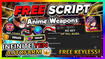 Anime Weapons Script *NO KEY* - INFINITE YEN, AUTOFARM, KILL AURA + MORE!
