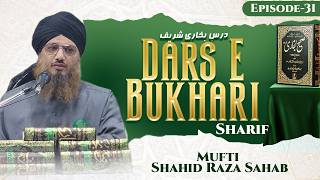 Dars-e-Bukhari Sharif || درس بخاری شریف || Episode 31 || Mufti Shahid Raza Sahab