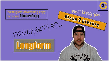 Close2Closers | ToolParty #2 | Longform | ClosersCopy