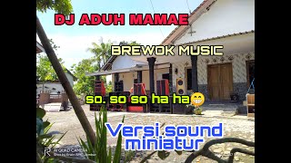 DJ ADUH MAMAE ADA BAJU MERAH BREWOK MUSIC | BY RISKI IRFAN NANDA 69 PROJECTS | SOUND MINIATUR