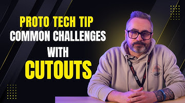 Proto Tech Tip - Common Challenges With Cutouts