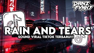 DJ RAIN AND TEARS BOOTLEG FULL SONG FEBRY REMIX VIRAL TIKTOK TERBARU 2025