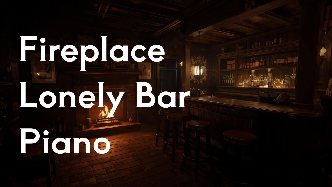 Fireplace Lonely Bar Piano 🔥🥃