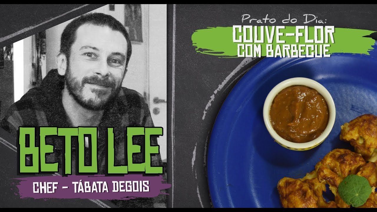 COUVE FLOR & BARBECUE com BETO LEE (Chef - Tábata Dugois)
