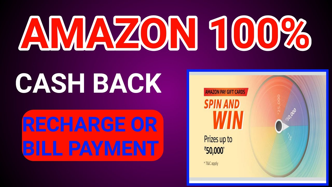 Amazon 💯 Cash Back Offer,and Spin Win Rs.50000.cash YouTube