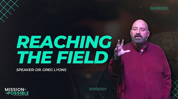 Mission Possible | Reaching the Field | Speaker: D...