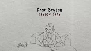 Bryson Gray - Dear Bryson [Lyric Video]