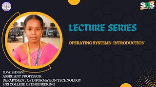 R.Vaishnavi,AP/IT Operating systems - Introduction  I SNS INSTITUTIONS