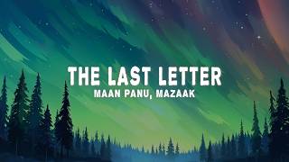 Maan Panu & Mazaak - The Last Letter Lyrics