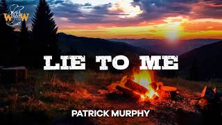 Patrick Murphy - Lie To Me (Lyrics)