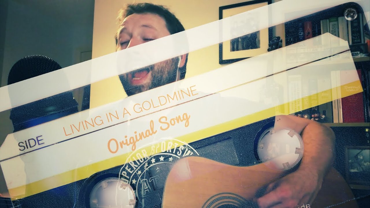 Living in a Goldmine | Original Song