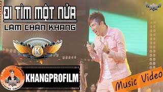 ĐI TÌM MỘT NỬA | LÂM CHẤN KHANG | NEW HIT KPRO