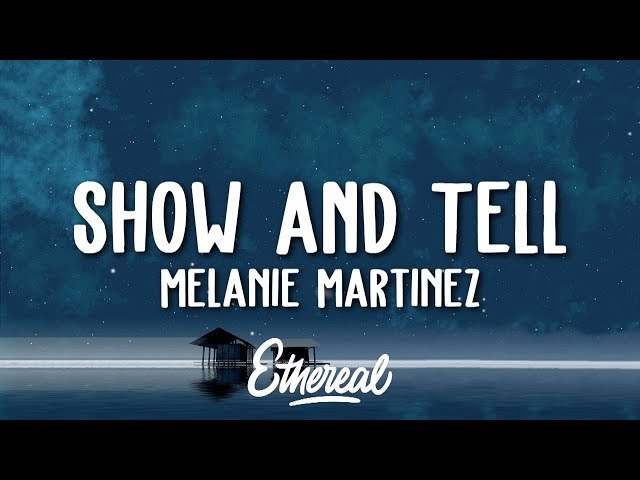 Melanie Martinez - Show u0026 Tell (Lyrics) class=