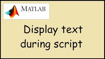 Display text in command window when running program in Matlab