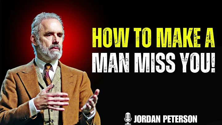 🚀 How to make a man miss you Counterintuitive | JORDAN PETERSON