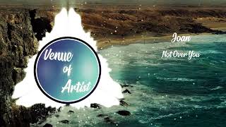 Joan - Not Over You