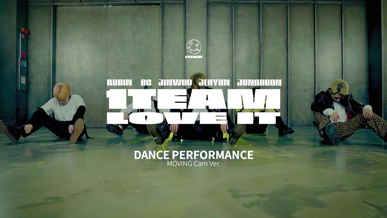 Watch 1TEAM(원팀) - Love It 안무영상(DANCE PERFORMANCE MOVING CAM VER.) on YouTube Watch 1TEAM(원팀) - Love It 안무영상(DANCE PERFORMANCE MOVING CAM VER.) on YouTube