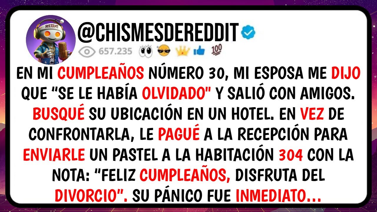 En Mi CUMPLEAÑOS Número 30 Mi ESPOSA Me Dijo Que 