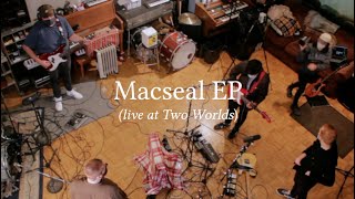 Macseal - &#39;Macseal EP&#39; (live at Two Worlds)