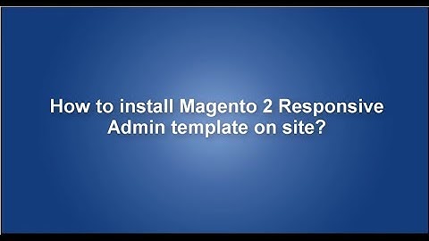 How to install Magento 2 Responsive Admin template on site?