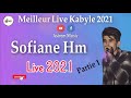 Sofiane hm 2021  live kabyle   meilleur live kabyle 2021 partie  1 asiremmusic