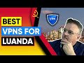 Best VPN For Luanda, Angola for Privacy, Security & Speed 👇💥