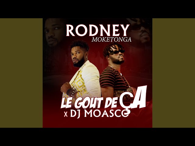 Le goût de ça - Rodney Moketonga feat DJ Moasco class=