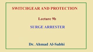 Switchgear and Protection Course: Lecture 9b - Surge Arrester