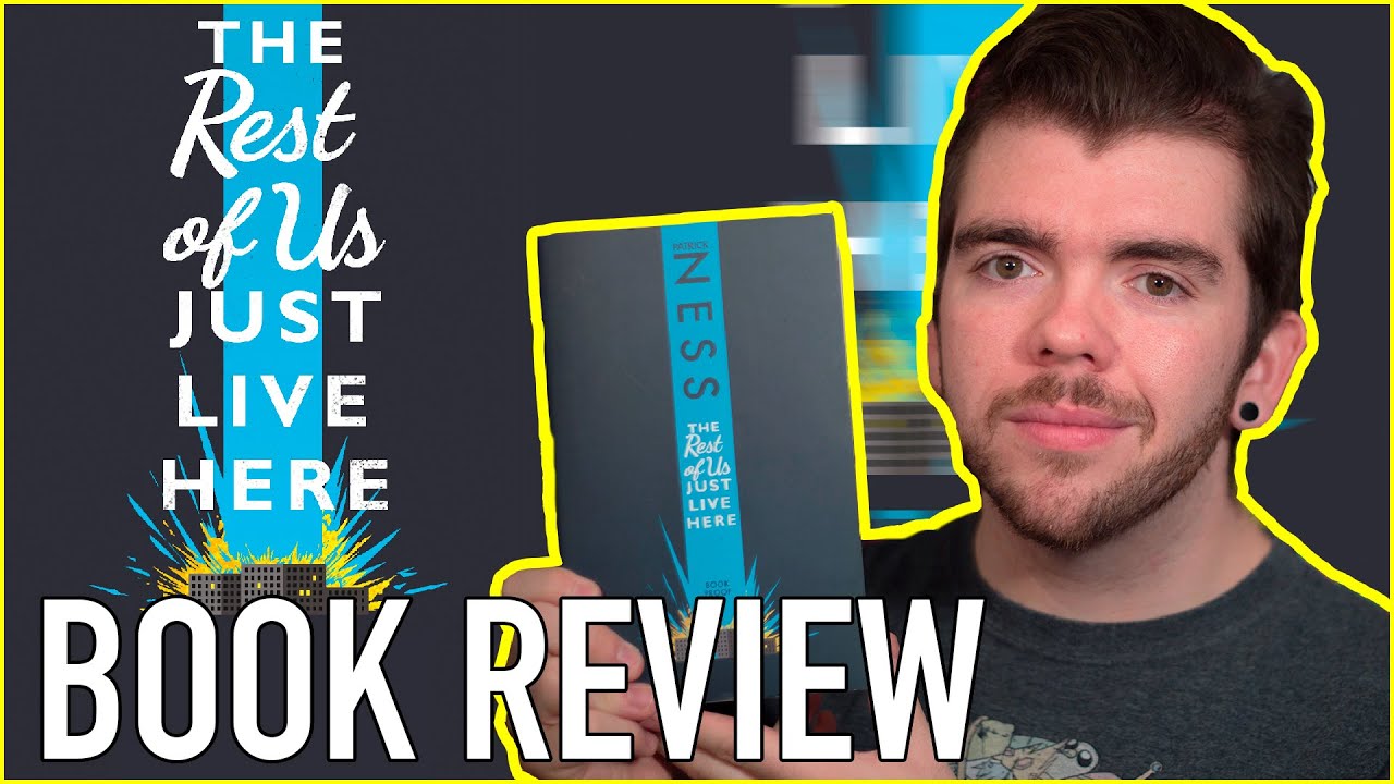 REVIEW - "The Rest Of Us Just Live Here" by Patrick Ness | LeeReader