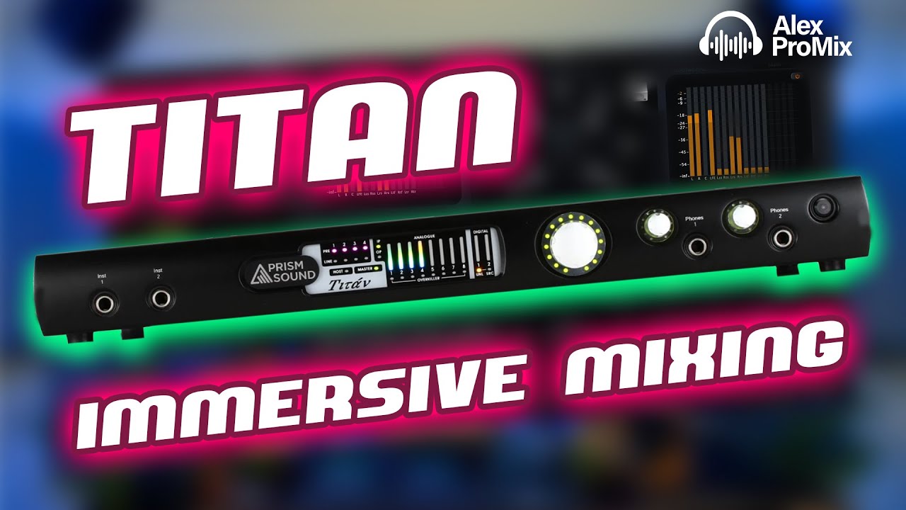 Prism Sound Titan: How To Use For Immersive Mixing - YouTube