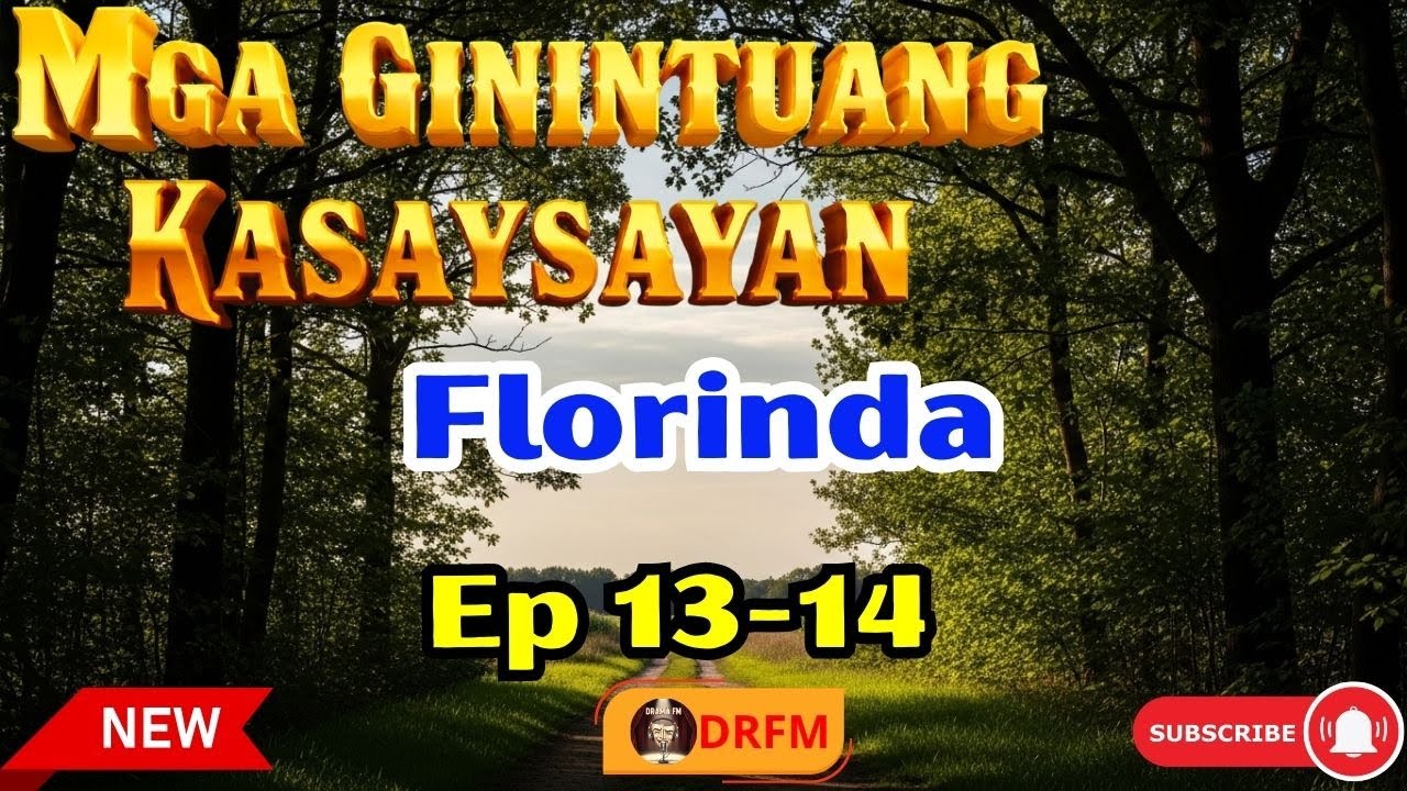 Mga Ginintuang Kasaysayan | Florinda Ep 13-14 | Drama FM 2026