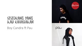 Seseorang yang Kau Rahasiakan | Boy Candra ft PAU