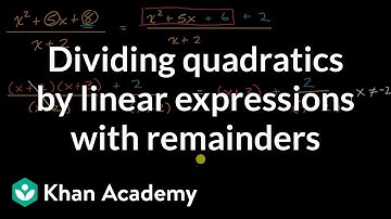 Dividing quadratics by linear expressions with remainders | Algebra 2 | Khan Academy
