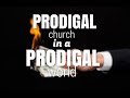 A Prodigal Church in a Prodigal World