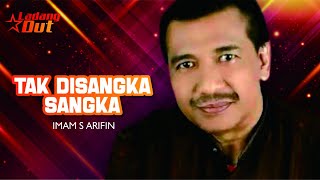 Imam S Arifin - Tak Disangka - Sangka (Official Music Video)