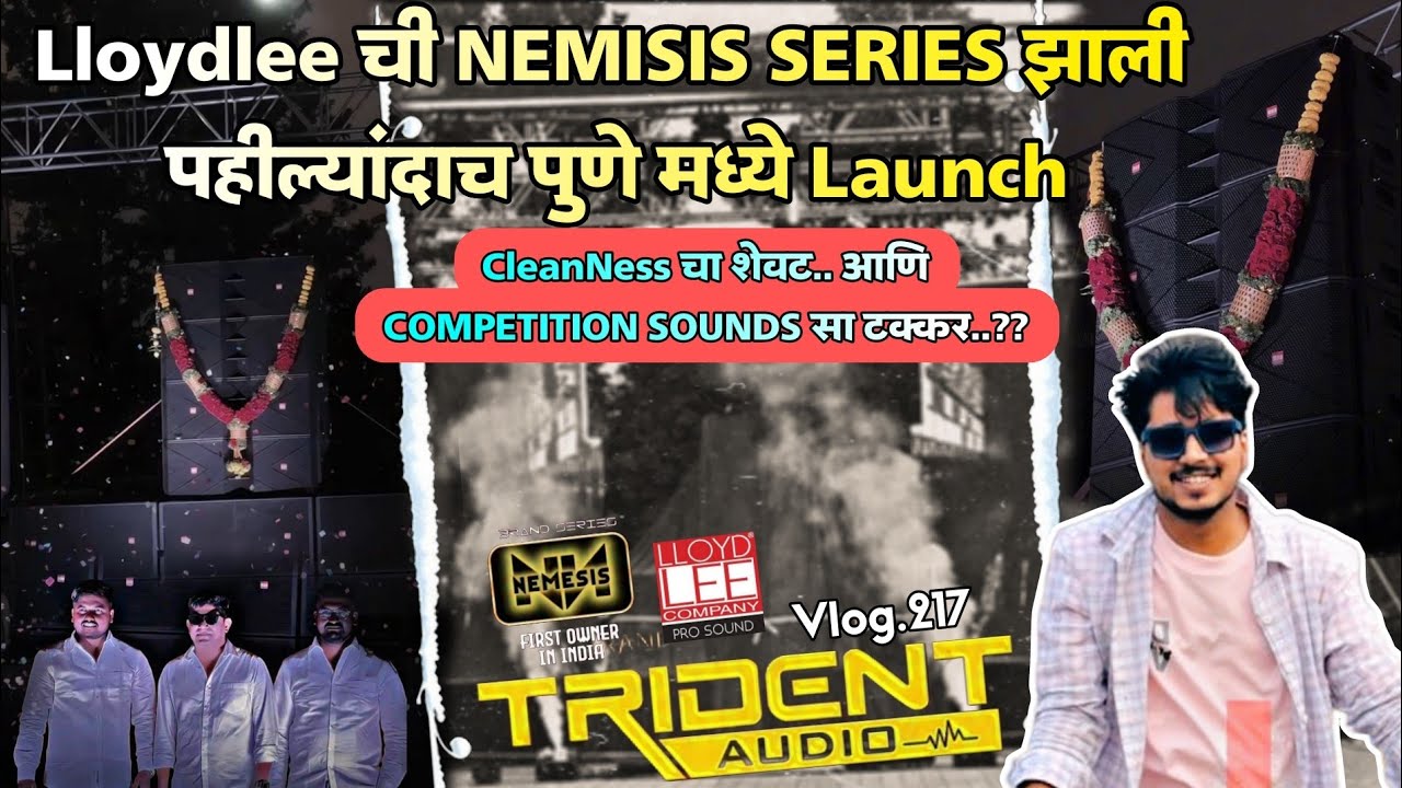 Competition SOUNDS ला टक्कर..?? Launch Of Nemsis BY LLOYDlee | 1st Time In India | Trident Audio