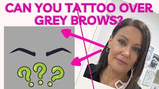 Can you tattoo over grey eyebrows?