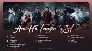 [fullplaylist] Nhạc phim Ám Hà Truyện. OST Ám Hà Truyện. OST Blood River/暗河传 (An He Chuan)