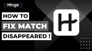 How to Fix Hinge Match Disappeared (Step-by-Step Guide)