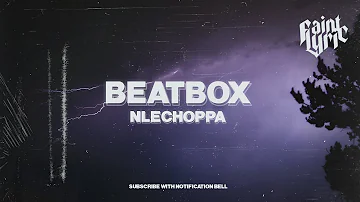 NLE Choppa - BeatBox (FIRST DAY OUT) (Lyrics)