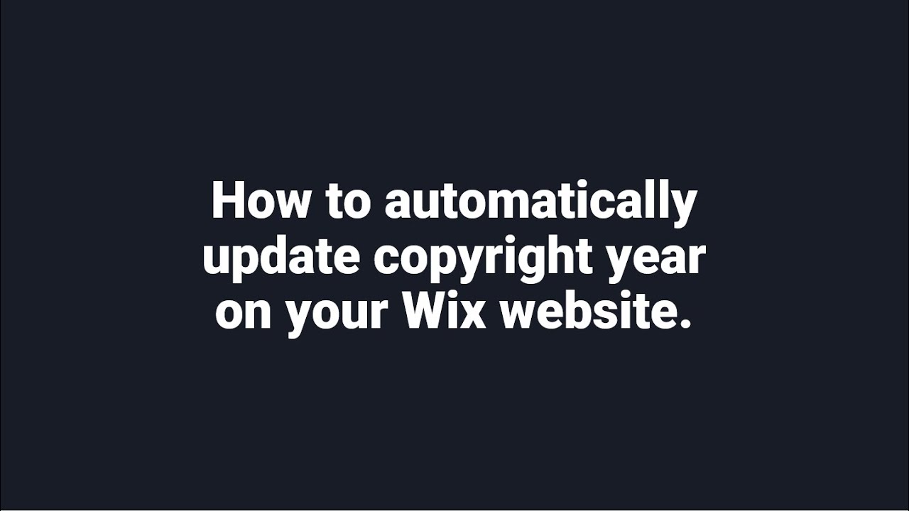 How to automatically update copyright year on your Wix website