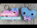 Como Fazer um Chaveiro de Coração de Crochê