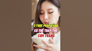 3 Thực Phẩm Vàng Có Thể Thay Thế Cơm Trắng #dinhduong #dsdaiminh #shorts #health