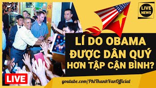 Vì Sao Tổng Thống Obama Được Dân Việt Nam Chào Đón Hơn Tập Cận Bình? - Tin Mới Nhất