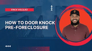 Foreclosure Doorknocking Tips: How to Approach and Communicate with Homeowners in Distress